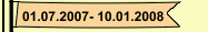 01.07.2007- 10.01.2008