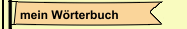 mein Wörterbuch